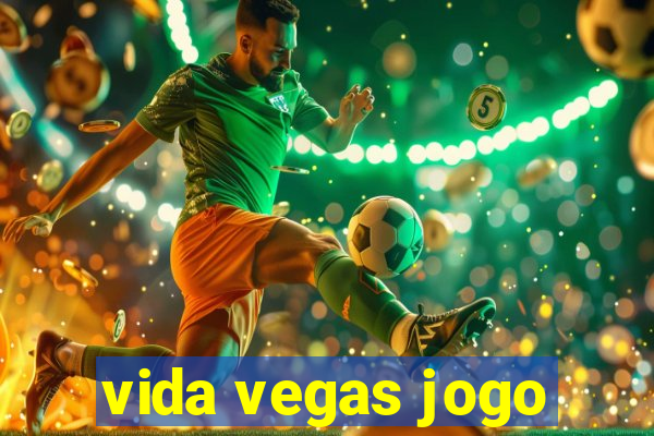 vida vegas jogo